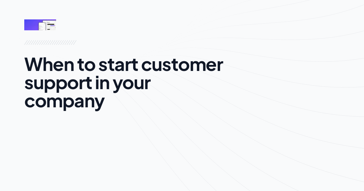 When to start customer support in your company